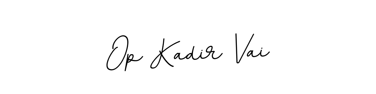 Make a beautiful signature design for name Op Kadir Vai. With this signature (BallpointsItalic-DORy9) style, you can create a handwritten signature for free. Op Kadir Vai signature style 11 images and pictures png