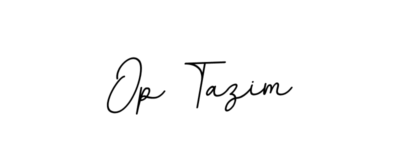 Best and Professional Signature Style for Op Tazim. BallpointsItalic-DORy9 Best Signature Style Collection. Op Tazim signature style 11 images and pictures png