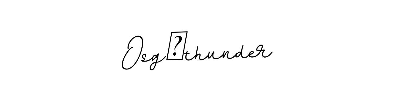 Make a beautiful signature design for name Osg乄thunder. With this signature (BallpointsItalic-DORy9) style, you can create a handwritten signature for free. Osg乄thunder signature style 11 images and pictures png