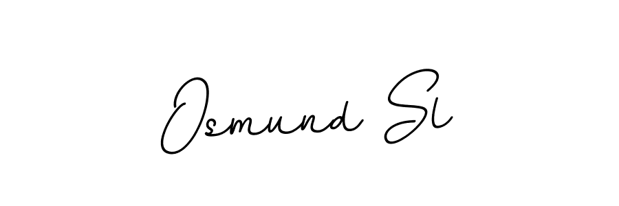 Make a beautiful signature design for name Osmund Sl. With this signature (BallpointsItalic-DORy9) style, you can create a handwritten signature for free. Osmund Sl signature style 11 images and pictures png