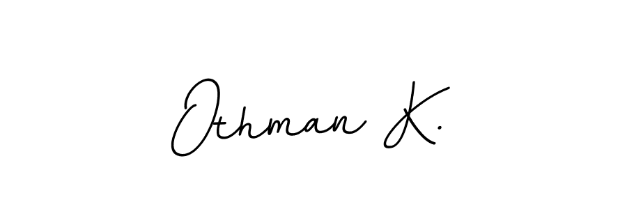 How to make Othman K. signature? BallpointsItalic-DORy9 is a professional autograph style. Create handwritten signature for Othman K. name. Othman K. signature style 11 images and pictures png