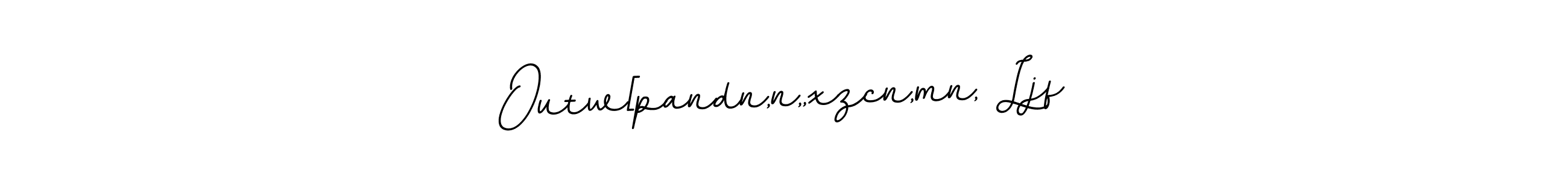 Create a beautiful signature design for name Outw[pandn,n,,xzcn,mn, Ljf. With this signature (BallpointsItalic-DORy9) fonts, you can make a handwritten signature for free. Outw[pandn,n,,xzcn,mn, Ljf signature style 11 images and pictures png