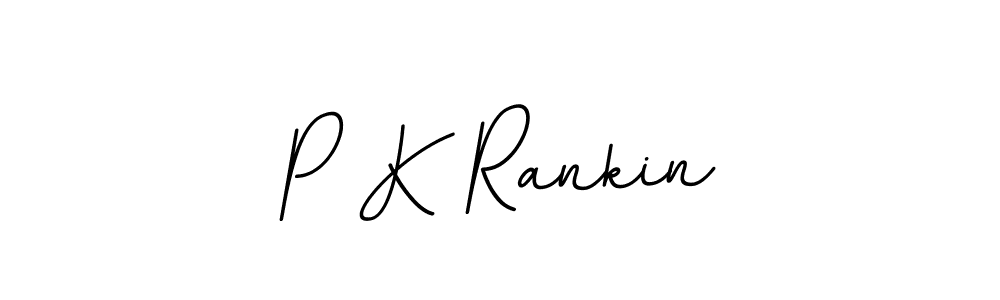 You should practise on your own different ways (BallpointsItalic-DORy9) to write your name (P K Rankin) in signature. don't let someone else do it for you. P K Rankin signature style 11 images and pictures png