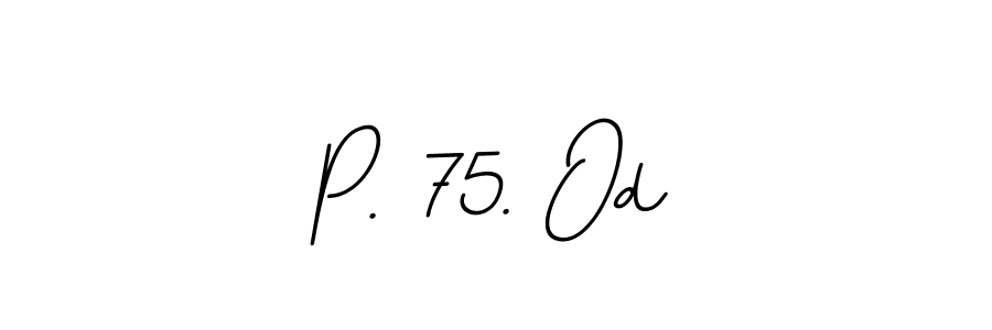 How to Draw P. 75. Od signature style? BallpointsItalic-DORy9 is a latest design signature styles for name P. 75. Od. P. 75. Od signature style 11 images and pictures png