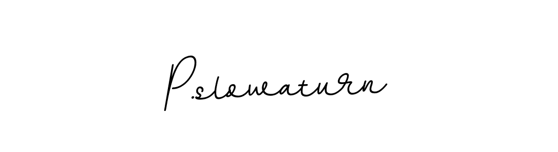 Create a beautiful signature design for name P.slowaturn. With this signature (BallpointsItalic-DORy9) fonts, you can make a handwritten signature for free. P.slowaturn signature style 11 images and pictures png