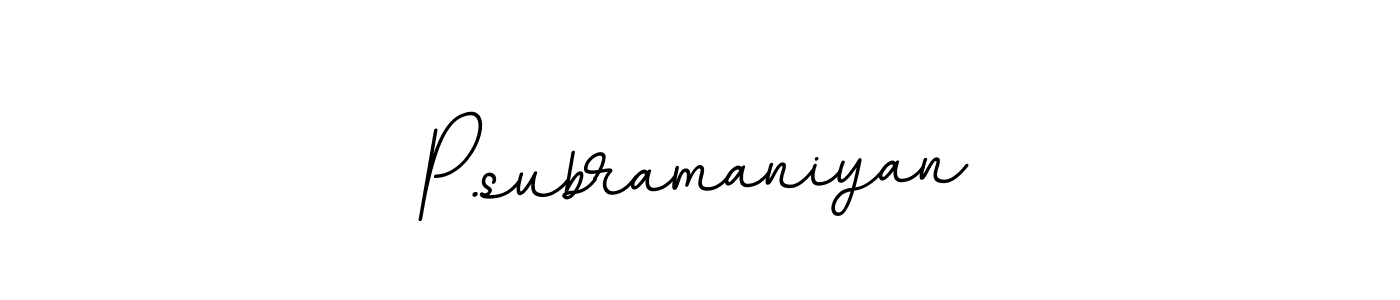 Use a signature maker to create a handwritten signature online. With this signature software, you can design (BallpointsItalic-DORy9) your own signature for name P.subramaniyan. P.subramaniyan signature style 11 images and pictures png