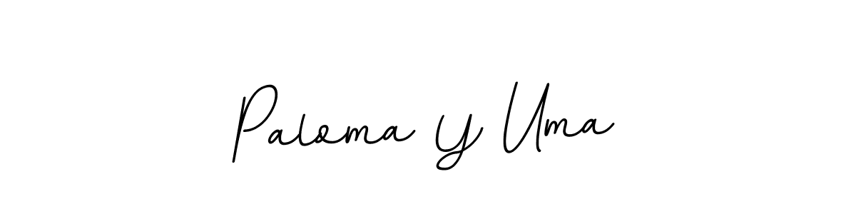 Also You can easily find your signature by using the search form. We will create Paloma Y Uma name handwritten signature images for you free of cost using BallpointsItalic-DORy9 sign style. Paloma Y Uma signature style 11 images and pictures png