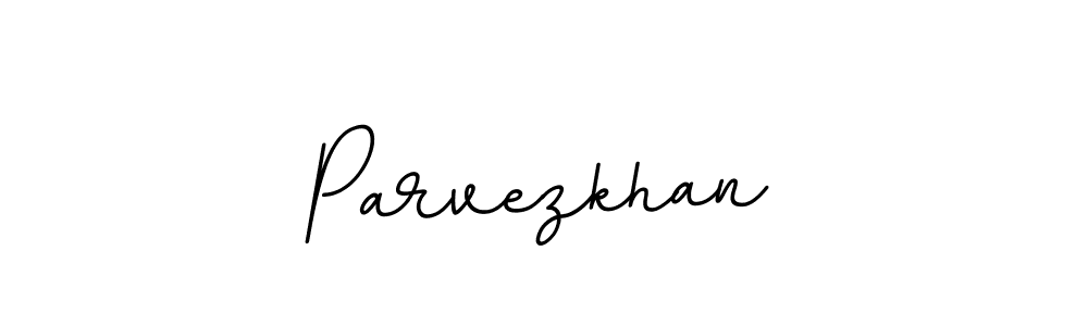 You should practise on your own different ways (BallpointsItalic-DORy9) to write your name (Parvezkhan) in signature. don't let someone else do it for you. Parvezkhan signature style 11 images and pictures png