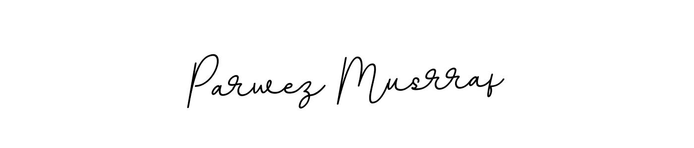 You should practise on your own different ways (BallpointsItalic-DORy9) to write your name (Parwez Musrraf) in signature. don't let someone else do it for you. Parwez Musrraf signature style 11 images and pictures png