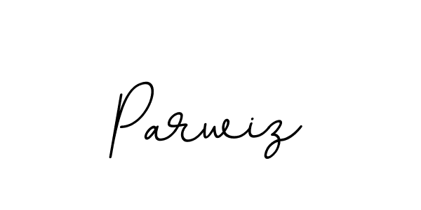 You should practise on your own different ways (BallpointsItalic-DORy9) to write your name (Parwiz) in signature. don't let someone else do it for you. Parwiz signature style 11 images and pictures png