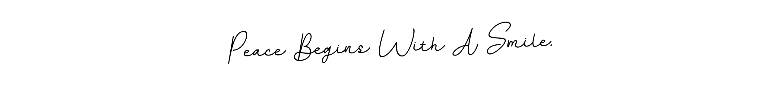 Create a beautiful signature design for name Peace Begins With A Smile.. With this signature (BallpointsItalic-DORy9) fonts, you can make a handwritten signature for free. Peace Begins With A Smile. signature style 11 images and pictures png