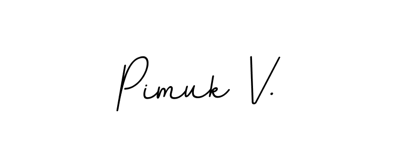 Once you've used our free online signature maker to create your best signature BallpointsItalic-DORy9 style, it's time to enjoy all of the benefits that Pimuk V. name signing documents. Pimuk V. signature style 11 images and pictures png