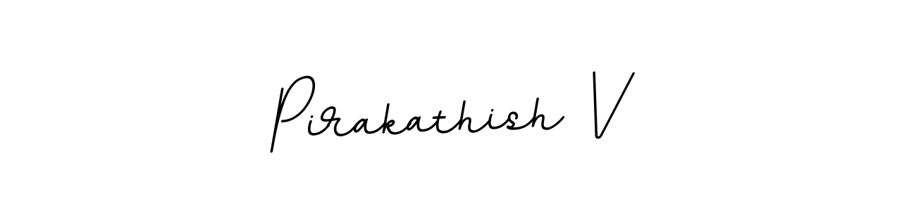 You should practise on your own different ways (BallpointsItalic-DORy9) to write your name (Pirakathish V) in signature. don't let someone else do it for you. Pirakathish V signature style 11 images and pictures png