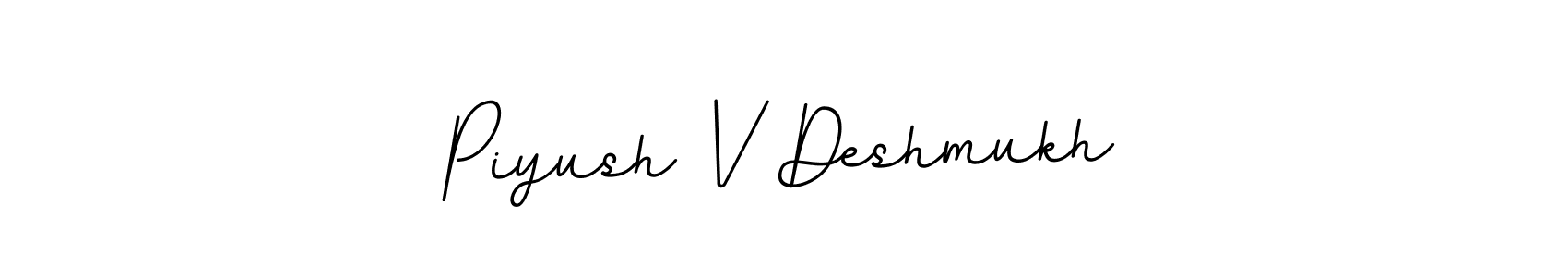 Make a beautiful signature design for name Piyush V Deshmukh. With this signature (BallpointsItalic-DORy9) style, you can create a handwritten signature for free. Piyush V Deshmukh signature style 11 images and pictures png