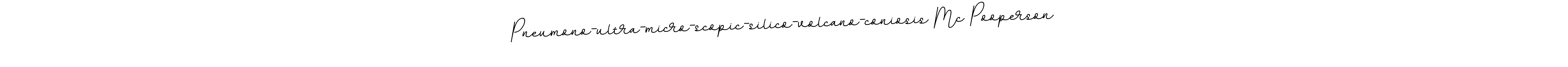 Make a beautiful signature design for name Pneumono­ultra­micro­scopic­silico­volcano­coniosis Mc Pooperson. Use this online signature maker to create a handwritten signature for free. Pneumono­ultra­micro­scopic­silico­volcano­coniosis Mc Pooperson signature style 11 images and pictures png