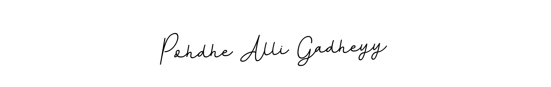 Check out images of Autograph of Pohdhe Alli Gadheyy name. Actor Pohdhe Alli Gadheyy Signature Style. BallpointsItalic-DORy9 is a professional sign style online. Pohdhe Alli Gadheyy signature style 11 images and pictures png