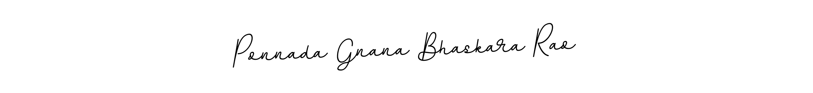 You should practise on your own different ways (BallpointsItalic-DORy9) to write your name (Ponnada Gnana Bhaskara Rao) in signature. don't let someone else do it for you. Ponnada Gnana Bhaskara Rao signature style 11 images and pictures png