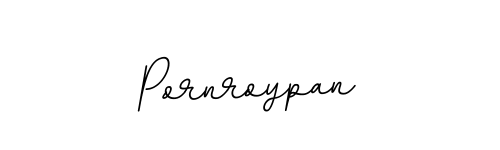 Design your own signature with our free online signature maker. With this signature software, you can create a handwritten (BallpointsItalic-DORy9) signature for name Pornroypan. Pornroypan signature style 11 images and pictures png