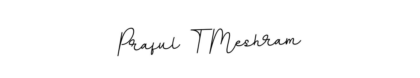 Also You can easily find your signature by using the search form. We will create Praful T Meshram name handwritten signature images for you free of cost using BallpointsItalic-DORy9 sign style. Praful T Meshram signature style 11 images and pictures png