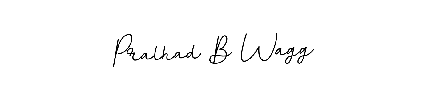 You should practise on your own different ways (BallpointsItalic-DORy9) to write your name (Pralhad B Wagg) in signature. don't let someone else do it for you. Pralhad B Wagg signature style 11 images and pictures png