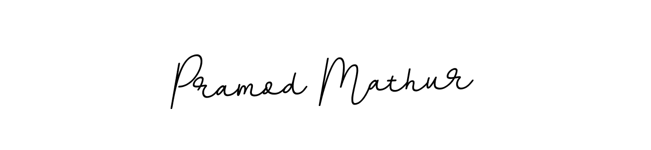 Use a signature maker to create a handwritten signature online. With this signature software, you can design (BallpointsItalic-DORy9) your own signature for name Pramod Mathur. Pramod Mathur signature style 11 images and pictures png