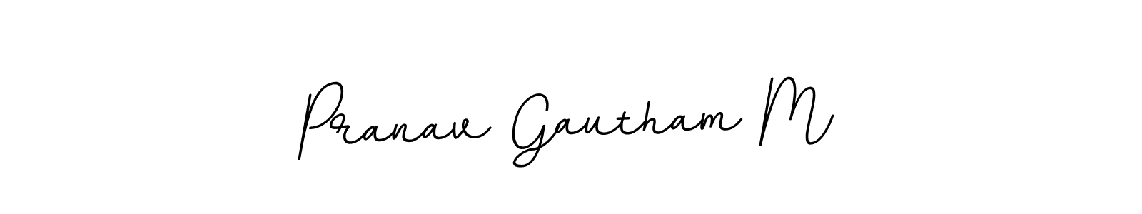 You should practise on your own different ways (BallpointsItalic-DORy9) to write your name (Pranav Gautham M) in signature. don't let someone else do it for you. Pranav Gautham M signature style 11 images and pictures png