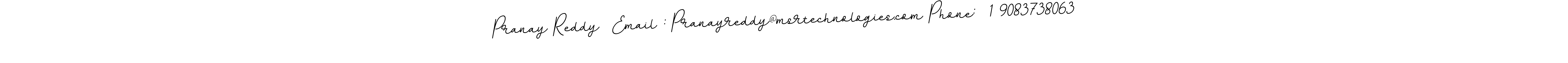 Once you've used our free online signature maker to create your best signature BallpointsItalic-DORy9 style, it's time to enjoy all of the benefits that Pranay Reddy  Email : Pranayreddy@msrtechnologies.com Phone:  1 9083738063 name signing documents. Pranay Reddy  Email : Pranayreddy@msrtechnologies.com Phone:  1 9083738063 signature style 11 images and pictures png