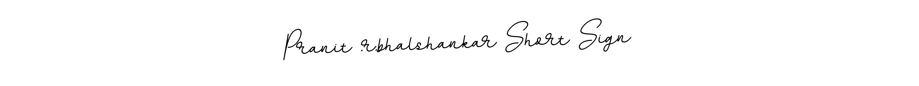 Also You can easily find your signature by using the search form. We will create Pranit .r.bhalshankar Short Sign name handwritten signature images for you free of cost using BallpointsItalic-DORy9 sign style. Pranit .r.bhalshankar Short Sign signature style 11 images and pictures png