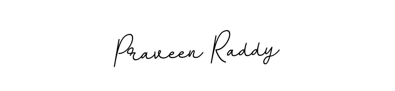 Design your own signature with our free online signature maker. With this signature software, you can create a handwritten (BallpointsItalic-DORy9) signature for name Praveen Raddy. Praveen Raddy signature style 11 images and pictures png