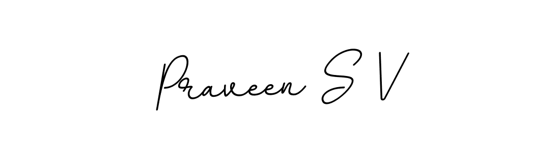 Praveen S V stylish signature style. Best Handwritten Sign (BallpointsItalic-DORy9) for my name. Handwritten Signature Collection Ideas for my name Praveen S V. Praveen S V signature style 11 images and pictures png