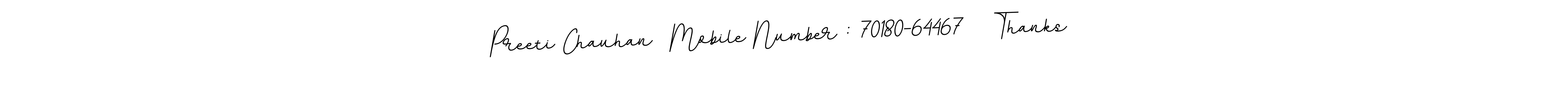 How to Draw Preeti Chauhan  Mobile Number : 70180-64467   Thanks  signature style? BallpointsItalic-DORy9 is a latest design signature styles for name Preeti Chauhan  Mobile Number : 70180-64467   Thanks . Preeti Chauhan  Mobile Number : 70180-64467   Thanks  signature style 11 images and pictures png