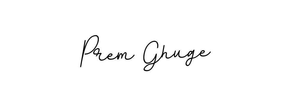 You should practise on your own different ways (BallpointsItalic-DORy9) to write your name (Prem Ghuge) in signature. don't let someone else do it for you. Prem Ghuge signature style 11 images and pictures png