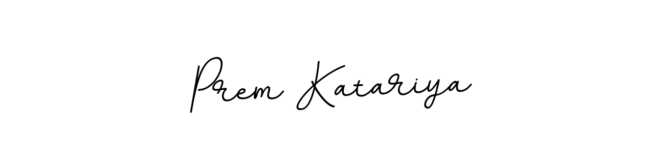 You should practise on your own different ways (BallpointsItalic-DORy9) to write your name (Prem Katariya) in signature. don't let someone else do it for you. Prem Katariya signature style 11 images and pictures png