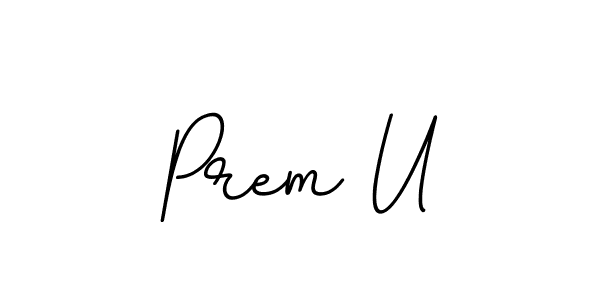 It looks lik you need a new signature style for name Prem U. Design unique handwritten (BallpointsItalic-DORy9) signature with our free signature maker in just a few clicks. Prem U signature style 11 images and pictures png