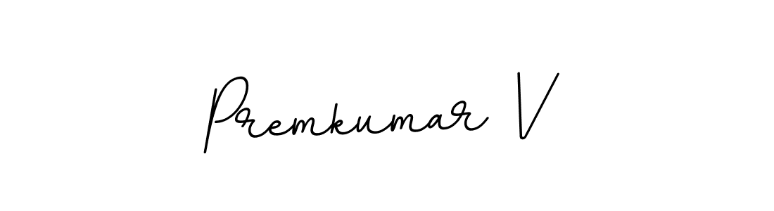 You should practise on your own different ways (BallpointsItalic-DORy9) to write your name (Premkumar V) in signature. don't let someone else do it for you. Premkumar V signature style 11 images and pictures png