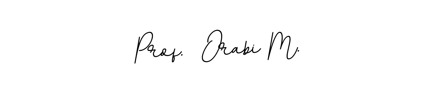Use a signature maker to create a handwritten signature online. With this signature software, you can design (BallpointsItalic-DORy9) your own signature for name Prof.  Orabi M.. Prof.  Orabi M. signature style 11 images and pictures png