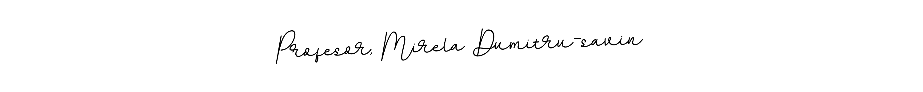 Design your own signature with our free online signature maker. With this signature software, you can create a handwritten (BallpointsItalic-DORy9) signature for name Profesor, Mirela Dumitru-savin. Profesor, Mirela Dumitru-savin signature style 11 images and pictures png