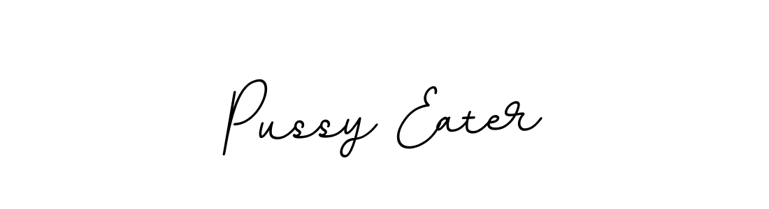 How to make Pussy Eater signature? BallpointsItalic-DORy9 is a professional autograph style. Create handwritten signature for Pussy Eater name. Pussy Eater signature style 11 images and pictures png