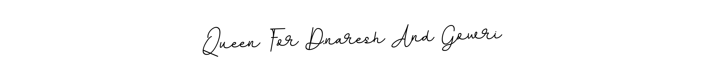 Design your own signature with our free online signature maker. With this signature software, you can create a handwritten (BallpointsItalic-DORy9) signature for name Queen For D.naresh And Gowri. Queen For D.naresh And Gowri signature style 11 images and pictures png