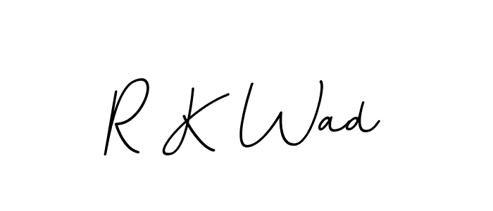 R K Wad stylish signature style. Best Handwritten Sign (BallpointsItalic-DORy9) for my name. Handwritten Signature Collection Ideas for my name R K Wad. R K Wad signature style 11 images and pictures png