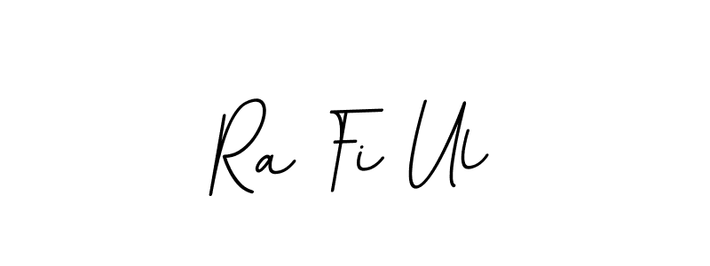 You should practise on your own different ways (BallpointsItalic-DORy9) to write your name (Ra Fi Ul) in signature. don't let someone else do it for you. Ra Fi Ul signature style 11 images and pictures png