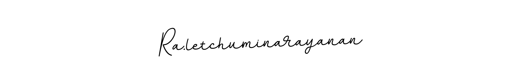 How to make Ra.letchuminarayanan name signature. Use BallpointsItalic-DORy9 style for creating short signs online. This is the latest handwritten sign. Ra.letchuminarayanan signature style 11 images and pictures png