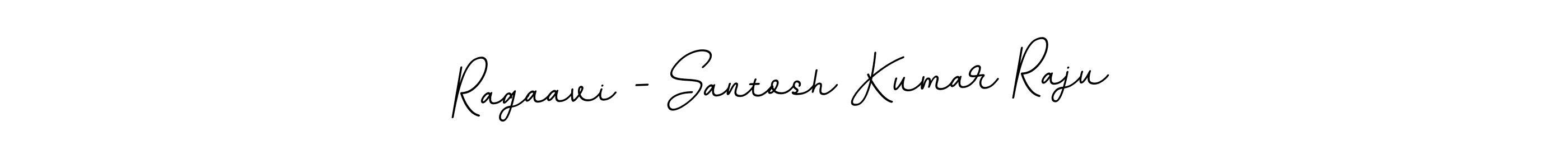 Make a beautiful signature design for name Ragaavi - Santosh Kumar Raju. With this signature (BallpointsItalic-DORy9) style, you can create a handwritten signature for free. Ragaavi - Santosh Kumar Raju signature style 11 images and pictures png