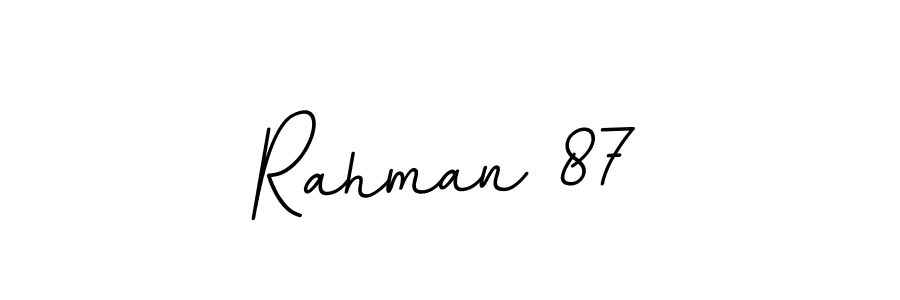 You should practise on your own different ways (BallpointsItalic-DORy9) to write your name (Rahman 87) in signature. don't let someone else do it for you. Rahman 87 signature style 11 images and pictures png