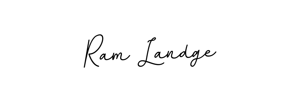 You should practise on your own different ways (BallpointsItalic-DORy9) to write your name (Ram Landge) in signature. don't let someone else do it for you. Ram Landge signature style 11 images and pictures png