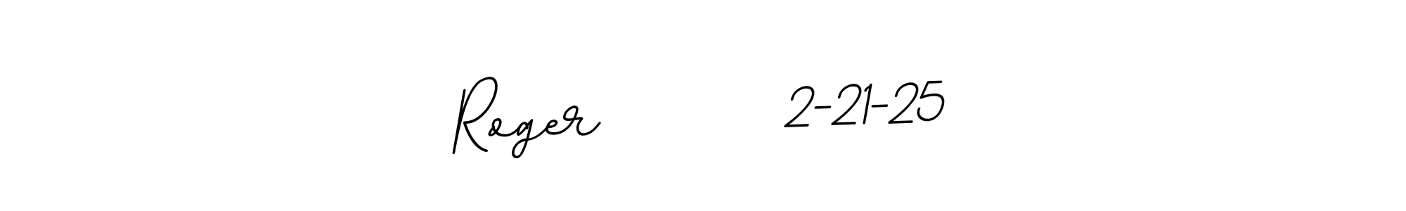 Make a short Roger        2-21-25 signature style. Manage your documents anywhere anytime using BallpointsItalic-DORy9. Create and add eSignatures, submit forms, share and send files easily. Roger        2-21-25 signature style 11 images and pictures png