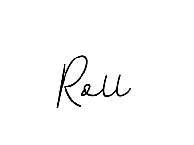 How to make Roll name signature. Use BallpointsItalic-DORy9 style for creating short signs online. This is the latest handwritten sign. Roll signature style 11 images and pictures png