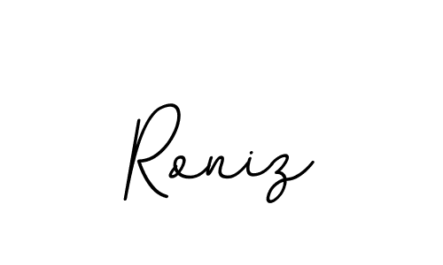 You should practise on your own different ways (BallpointsItalic-DORy9) to write your name (Roniz) in signature. don't let someone else do it for you. Roniz signature style 11 images and pictures png