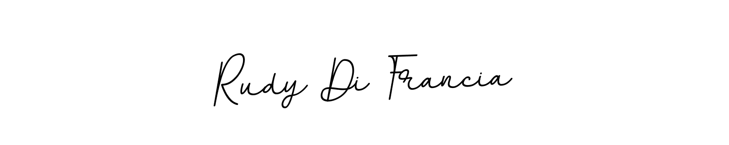 Make a beautiful signature design for name Rudy Di Francia. With this signature (BallpointsItalic-DORy9) style, you can create a handwritten signature for free. Rudy Di Francia signature style 11 images and pictures png