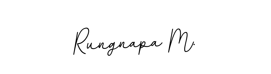 Also we have Rungnapa M. name is the best signature style. Create professional handwritten signature collection using BallpointsItalic-DORy9 autograph style. Rungnapa M. signature style 11 images and pictures png